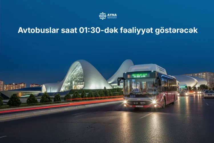 Avtobuslar həmin gün saat 01:30-dək fəaliyyət göstərəcək