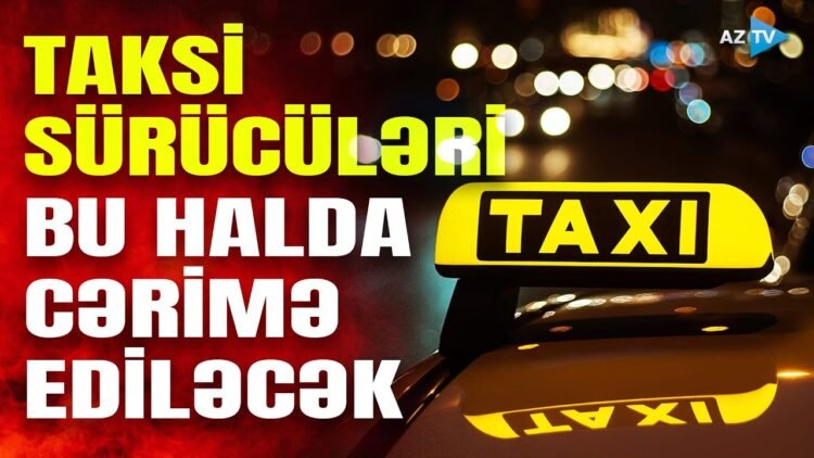 Bu sürücülər 50 manat cərimə ediləcək – VİDEO