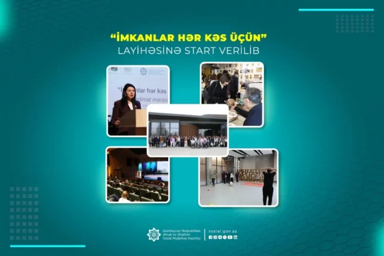 “İmkanlar hər kəs üçün” layihəsinə START VERİLİB