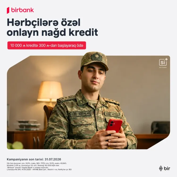 Birbank-dan hərbçilərə özəl kredit: 10 000 AZN-ə aylıq 300 AZN-dən başlayan ödəniş