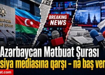 Azərbaycan Mətbuat Şurasından Moskvaya kəskin bəyanat
